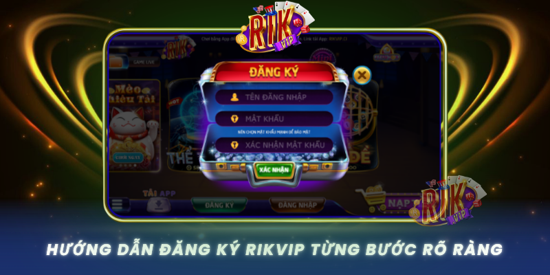 Đăng Ký RIKVIP - Khám Phá Sân Chơi Casino Đỉnh Cao 1 Huong Dan Dang Ky Rikvip Tung Buoc Ro Rang