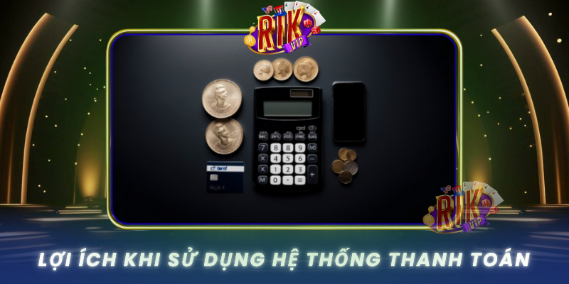 Loi Ich Khi Su Dung He Thong Thanh Toan
