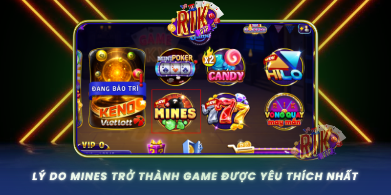 Ly Do Mines Tro Thanh Game Duoc Yeu Thich Nhat Tai Rikvip