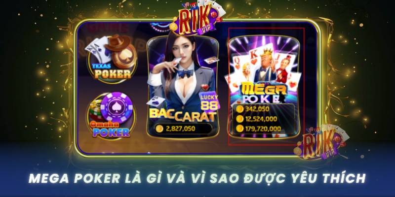 Mega Poker La Gi Va Vi Sao Duoc Yeu Thich