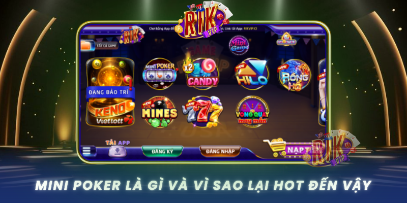 Mini Poker La Gi Va Vi Sao Lai Hot Den Vay
