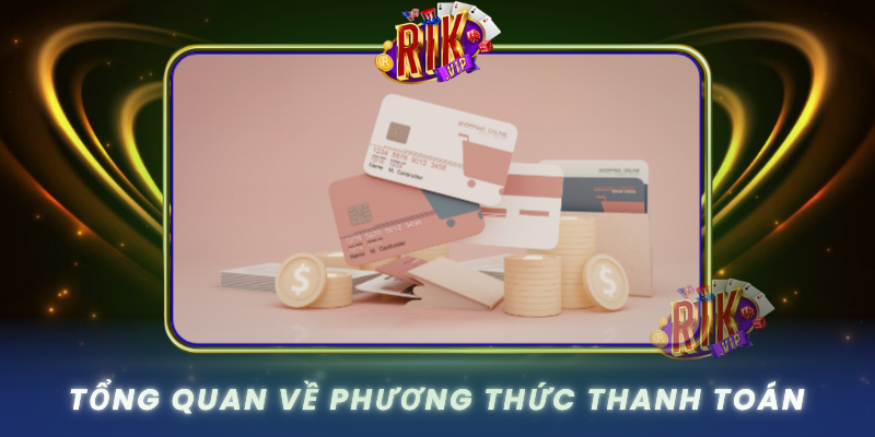 Tong Quan Ve Phuong Thuc Thanh Toan