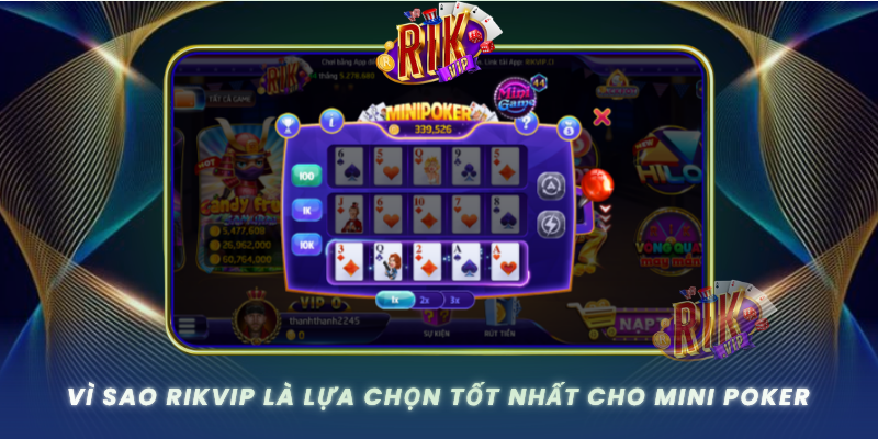 Vi Sao Rikvip La Lua Chon Tot Nhat Cho Mini Poker